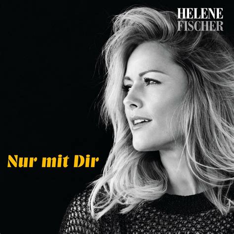 nur mit dir lyrics|helene fischer lyrics.